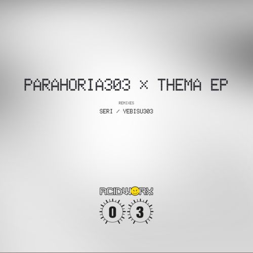 image cover: Parahoria303 - Thema EP [ACIDWORX03]