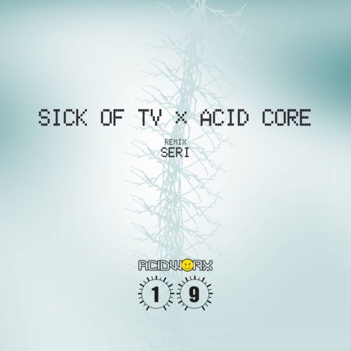 image cover: Sick Of TV - Acid Core [ACIDWORX19]