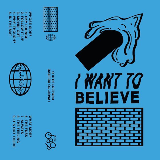 image cover: Project Pablo - I Want To Believe
