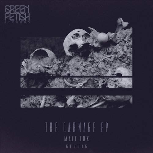 image cover: Matt Tdk - Carnage EP [GFR016]