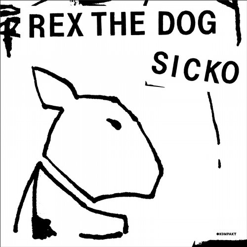 image cover: Rex The Dog - Sicko [KOMPAKT322]