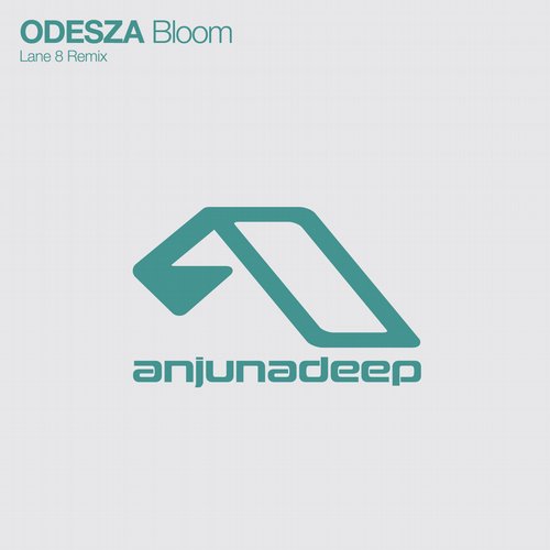 image cover: ODESZA - Bloom (Lane 8 Remix) [ANJDEE221D]