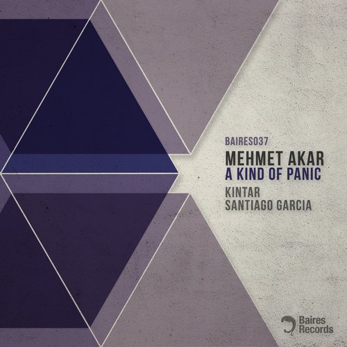 image cover: Mehmet Akar - A Kind Of Panic [BAIRES037]
