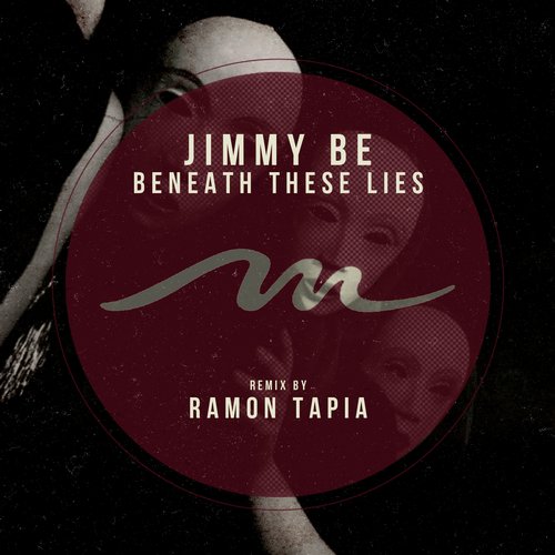 image cover: Jimmy Be - Beneath These Lies (Ramon Tapia Remix)