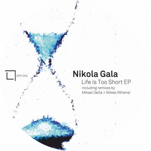 image cover: Nikola Gala - Life Is Too Short [DPH004]
