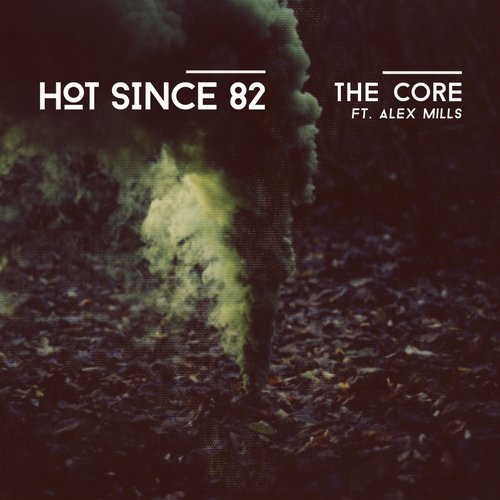image cover: Hot Since 82 - The Core (Feat. Alex Mills) [KD008BP]