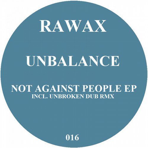 image cover: Unbalance - Not Against People EP [RAWAX016]
