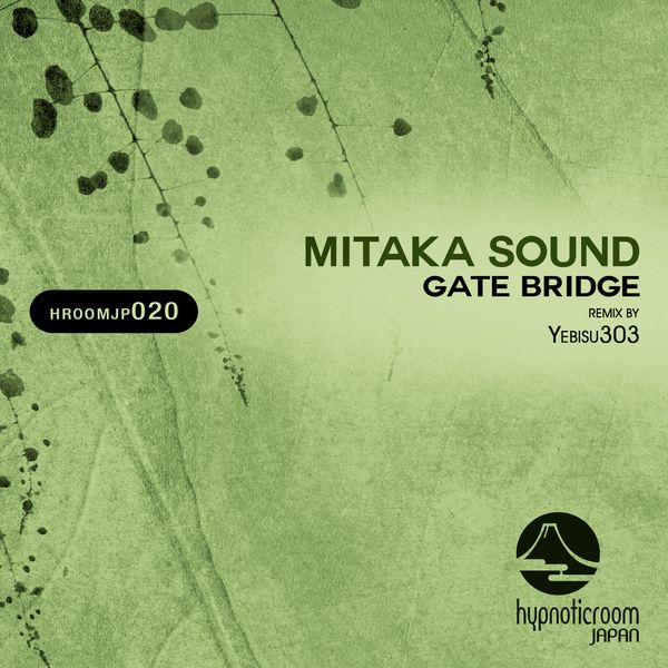 image cover: Mitaka Sound - Gate Bridge [HROOMJP 020]