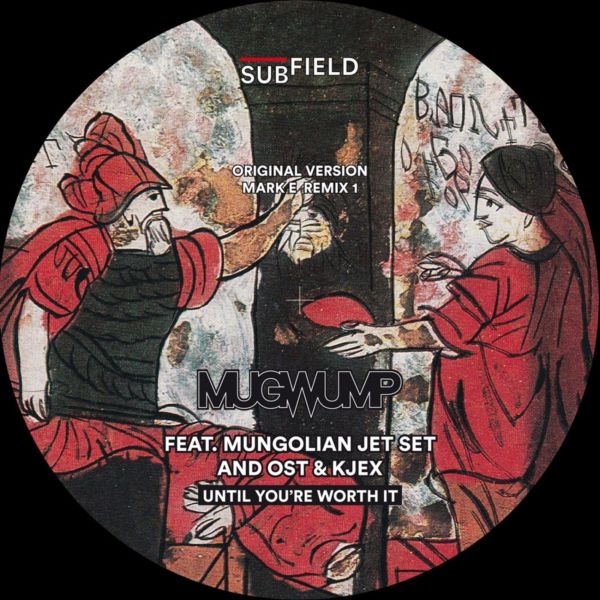 image cover: Mugwump, Mungolian Jet Set, Ost & Kjex - Until You're Worth It [SF 003]