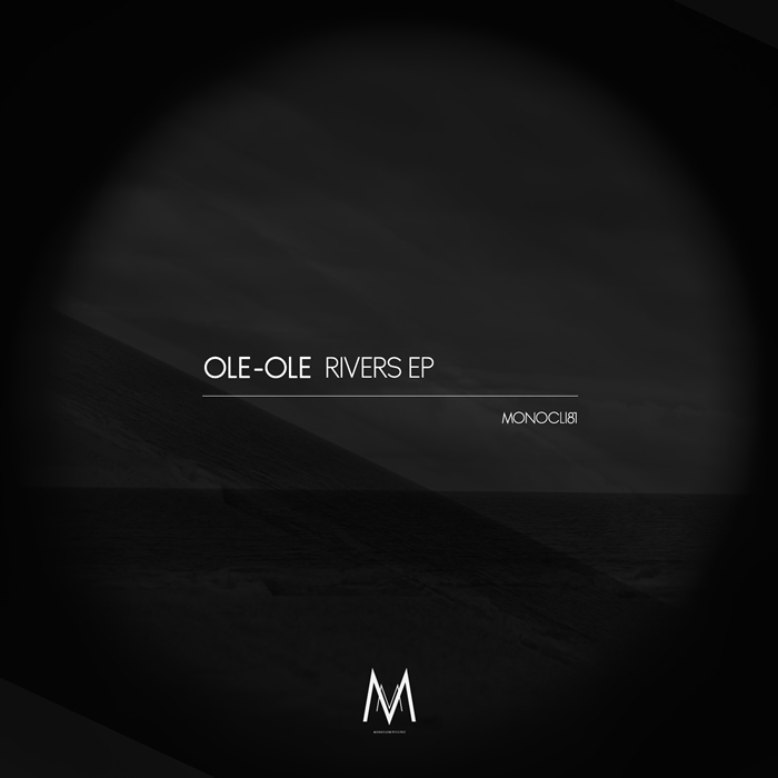 image cover: Ole-Ole - Rivers EP [MONOCLI81]