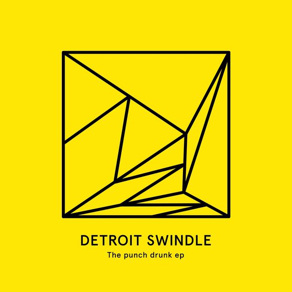 image cover: Detroit Swindle - The Punch Drunk EP [HEIST008]