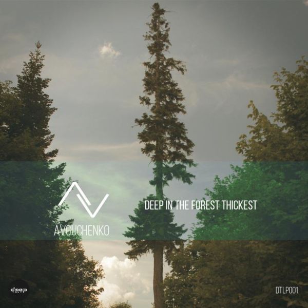image cover: Avguchenko - Deep In The Forest Thickest