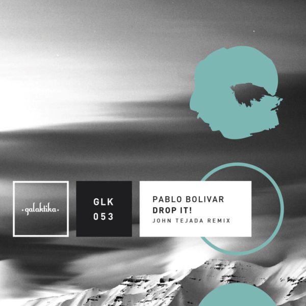 image cover: Pablo Bolivar - Drop It ! [GLK053] +(John Tejada Remix)