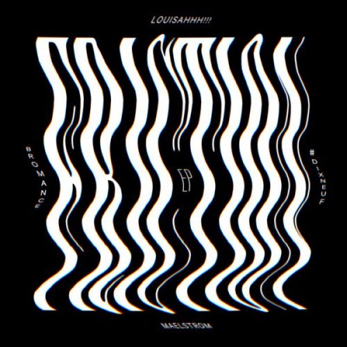 Louisahhh!!! – Bromance: #19 Friction – EP [66632]