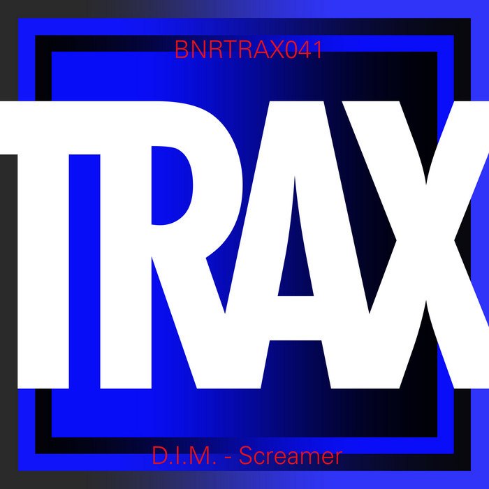 image cover: D.I.M. - Screamer [BNRTRAX041]