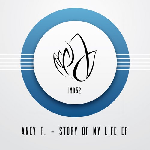 image cover: Aney F. - Story Of My Life EP [IM052]