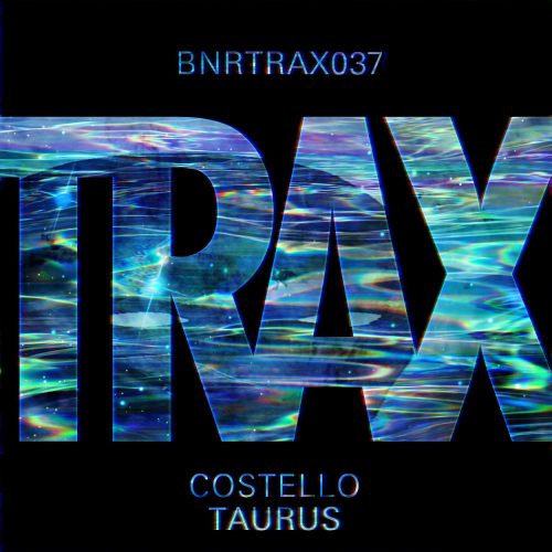 Costello – Taurus [BNRTRAX037]