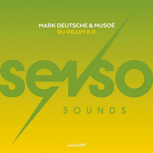 image cover: Mark Deutsche & Musoe feat. Nick Maurer - R U Ready EP [SENSO009]