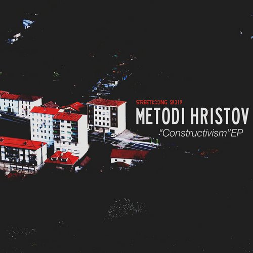 image cover: Metodi Hristov - Constructivism EP [SK319]