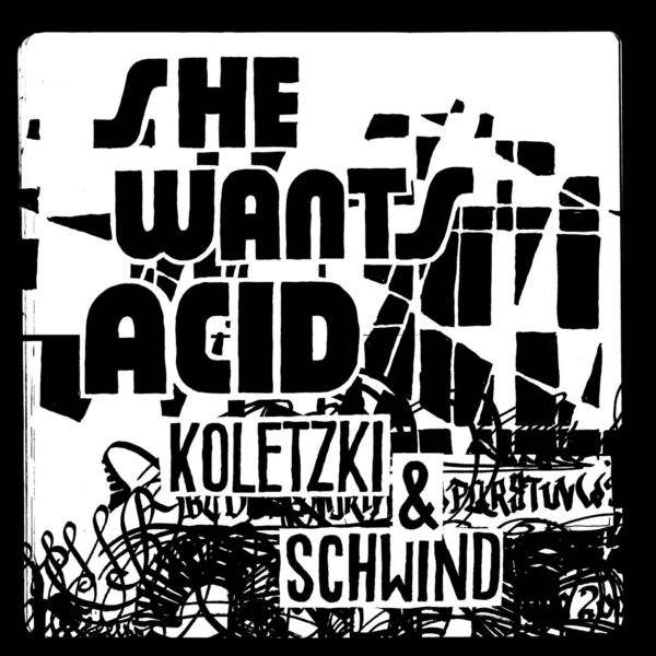 image cover: Koletzki & Schwind - She Wants Acid [SVT146]