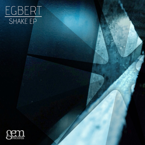 image cover: Egbert - Shake EP [GEM040]