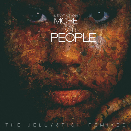 image cover: Levitation feat. Cathy Battistessa - More Than Ever People (The Jelly & Fish Remixes)