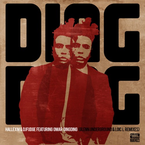 image cover: Hallex M, DJ Fudge, Omar - Ding Ding (Glenn Underground & Loic L Remixes) [MAKIN 023]