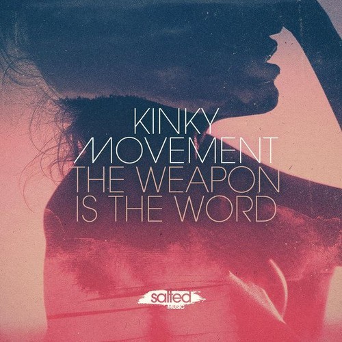 image cover: Kinky Movement - The Weapon Is The Word [SLT082]