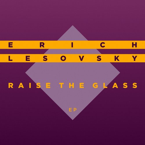 image cover: Erich Lesovsky - Raise The Glass EP [BUR020D]
