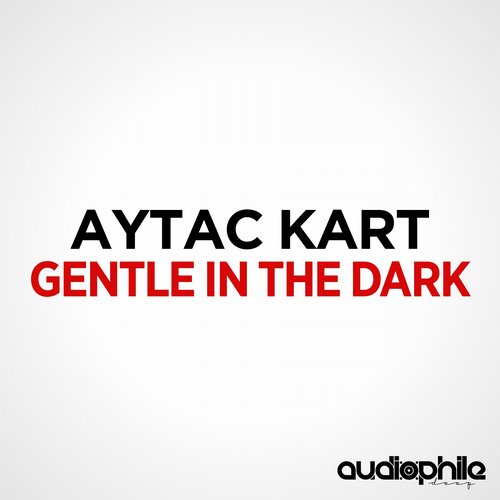 image cover: Aytac Kart - Gentle In The Dark [APD022]