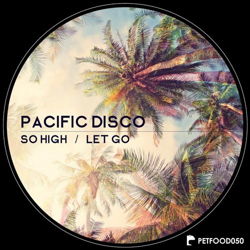 image cover: Pacific Disco – So High Let Go [FOOD050] WAV