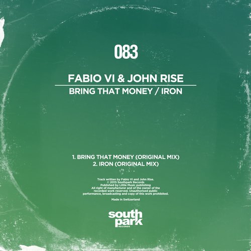 image cover: Fabio Vi, John Rise - Bring That Money - Iron [SOUTHPARK083]