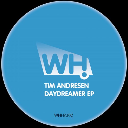 image cover: Tim Andresen - Daydreamer [WHHA102]