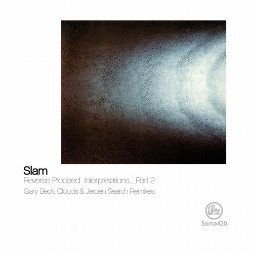 image cover: Slam - Reverse Proceed Interpretations Part 2 [SOMA420D]