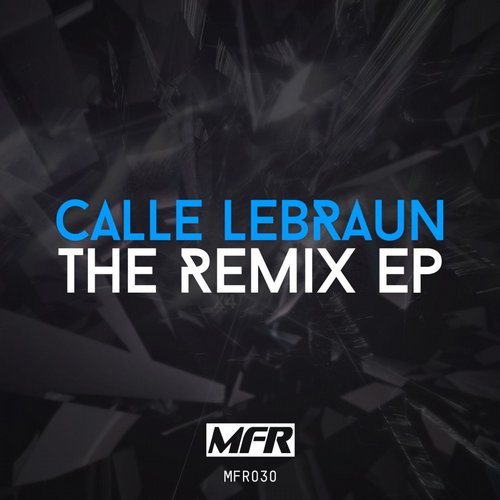 image cover: Calle Lebraun - The Remix EP [MFR030]