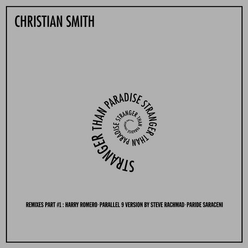 image cover: Christian Smith - Stranger Than Paradise (Remixes Part #1) [TR168]