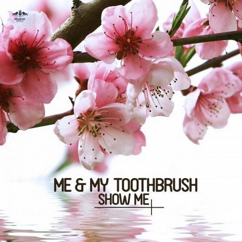image cover: Me & My Toothbrush - Show Me [ETR256]