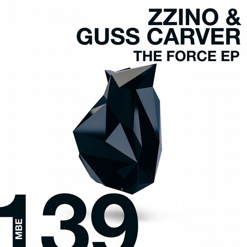 image cover: Zzino, Guss Carver - The Force EP [MBE139D]
