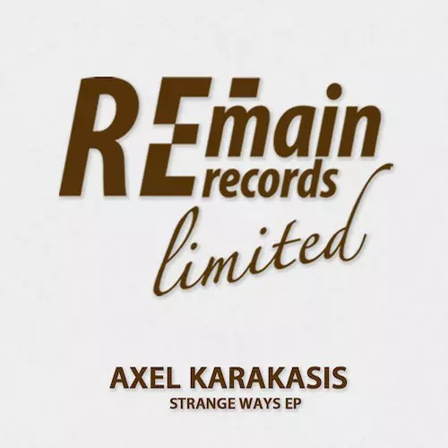 image cover: Axel Karakasis - Strange Ways [REMAINLTD072]