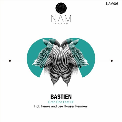 image cover: Bastien, Lee Houser, Tamez - Grab One Feet [NAM003]