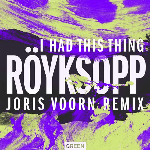 image cover: Royksopp - I Had This Thing (Joris Voorn Remix) [GR20]