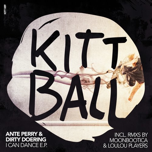 image cover: Ante Perry & Dirty Doering - I Can Dance EP [KITT089]