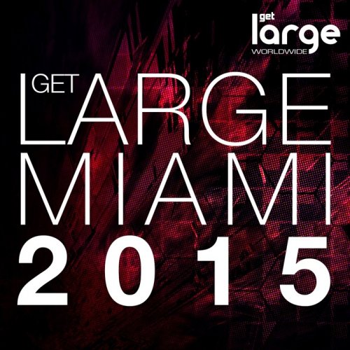 image cover: VA - Get Large Miami 2015 - Unmixed [LARGLM 015]