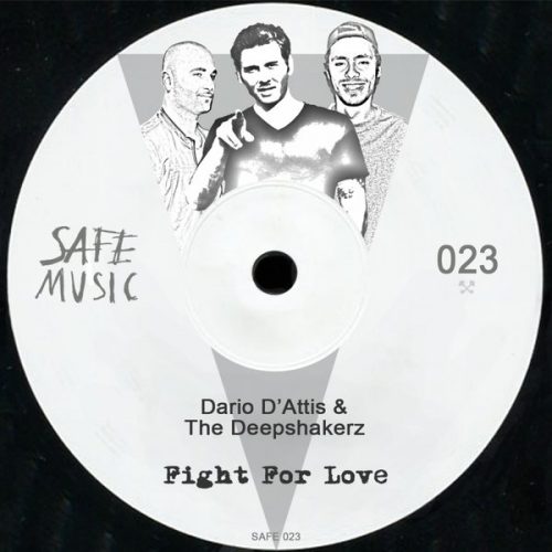 Dario D’attis & The Deepshakerz – Fight For Love [Safe Music]