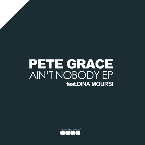 image cover: Pete Grace Feat.dina Moursi - Ain't Nobody EP [TTM020]