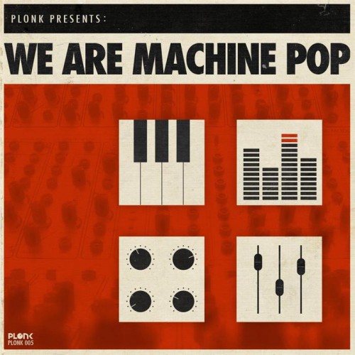 image cover: VA - We Are Machine Pop [PLONK 005]
