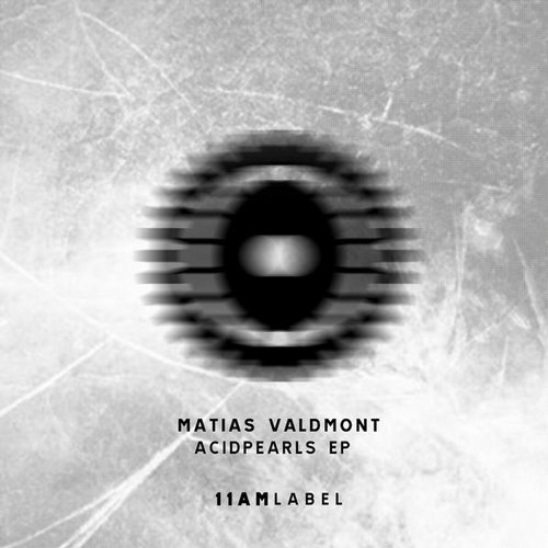 image cover: Matias Valdmont - Acid Pearls EP [11AM001]