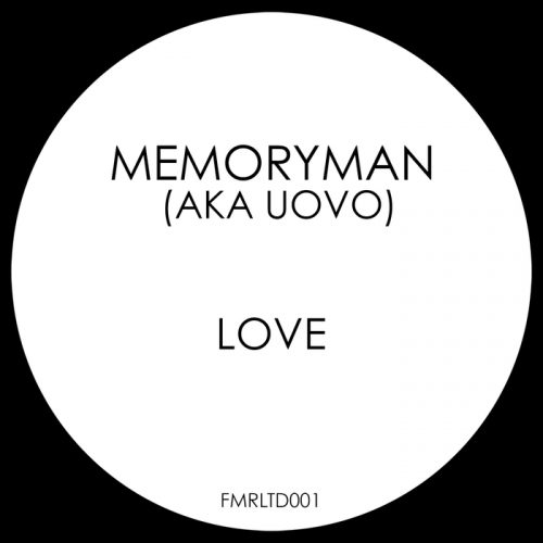 Memoryman (Aka Uovo) – Love [FMRLTD 001]