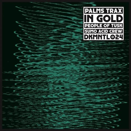 Palms Trax – In Gold [DKMNTL024]