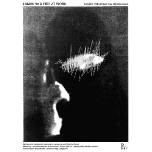 Lamanna & Fire At Work – Assalto Industriale b-w Opera Nove [BWL002RBL045]